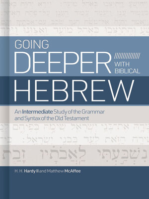 cover image of Going Deeper with Biblical Hebrew
